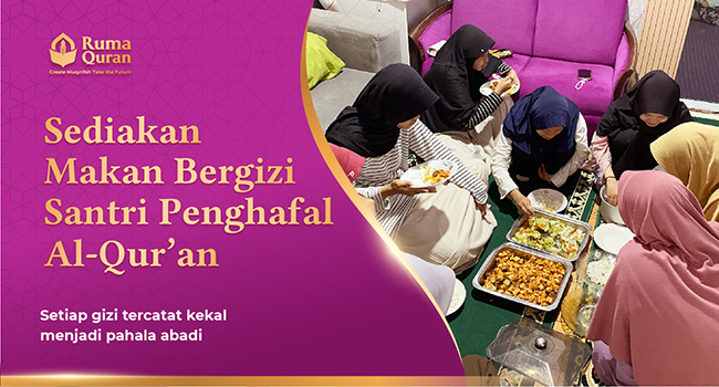 Sediakan Makan Bergizi Santri Penghafal Al-Qur'an
