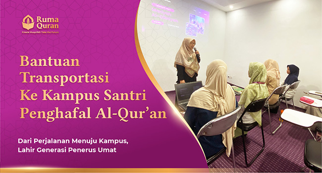 Bantuan Transportasi ke Kampus Santri Penghafal Al-Qur'an